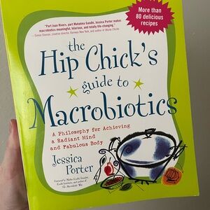 The Hip Chick's Guide to Macrobiotics Book